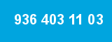 936 403 11 03 936 403 11 03